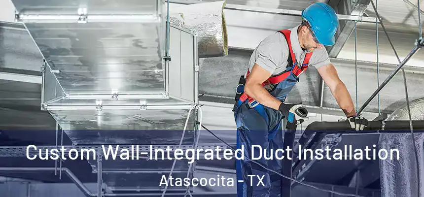 Custom Wall-Integrated Duct Installation Atascocita - TX