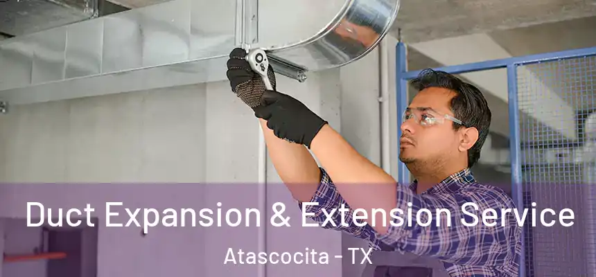 Duct Expansion & Extension Service Atascocita - TX
