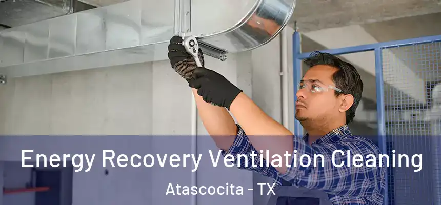Energy Recovery Ventilation Cleaning Atascocita - TX