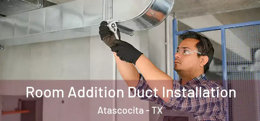 Room Addition Duct Installation Atascocita - TX