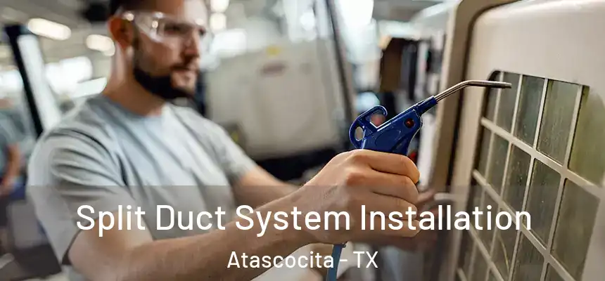 Split Duct System Installation Atascocita - TX